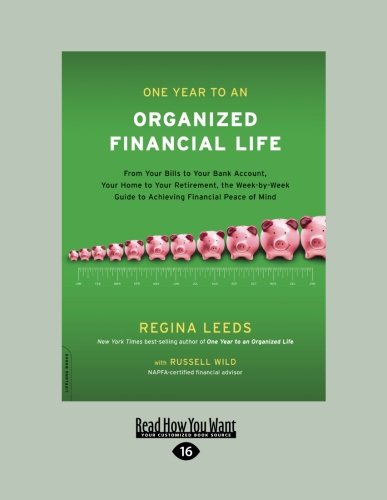 9781458716194: One Year to an Organized Financial Life: From Your Bills to Your Bank Account, Your Home to Your Retirement, the Week-by-Week Guide to Achieving Financial Peace of Mind