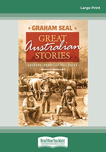 Great Australian Stories: Legends, Yarns and Tall Tales (9781458716811) by Seal, Graham