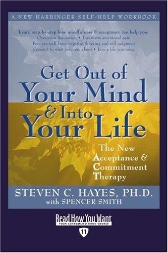 9781458716934: Get Out of Your Mind and Into Your Life (EasyRead Edition)