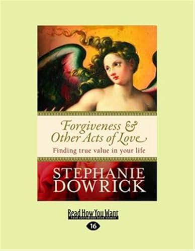 9781458716989: Forgiveness and Other Acts of Love: Finding True Value in Your Life