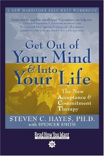 9781458717092: Get Out of Your Mind and Into Your Life (EasyRead Comfort Edition)