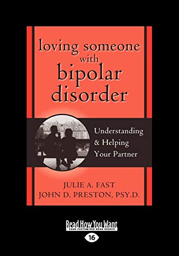 Loving Someone with Bipolar Disorder: Understanding & Helping Your Partner (9781458717337) by Fast, Julie A.