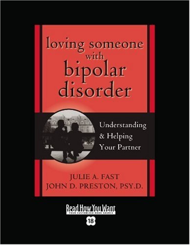 Loving Someone With Bipolar Disorder: Understanding & Helping Your Partner: Easyread Super Large 18pt Edition (9781458717344) by Fast, Julie A.