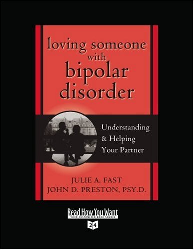 Loving Someone With Bipolar Disorder: Understanding & Helping Your Partner: Easyread Super Large 24pt Edition (9781458717368) by Fast, Julie A.