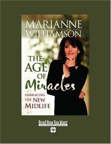 The Age of Miracles: Embracing the New Midlife: Easyread Super Large 18pt Edition (9781458717566) by Williamson, Marianne