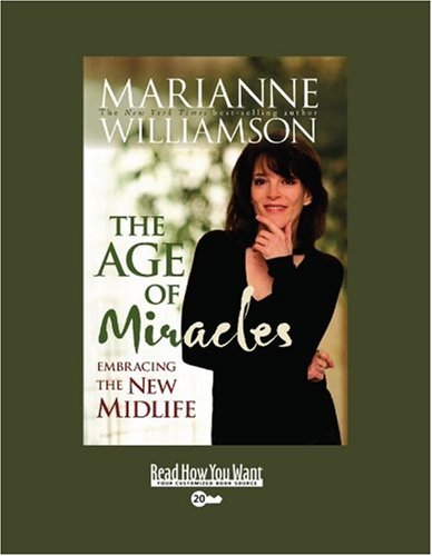 The Age of Miracles: Embracing the New Midlife: Easyread Super Large 20pt Edition (9781458717573) by Williamson, Marianne