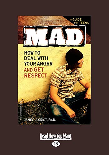 9781458717603: Mad: How to Deal with your Anger and Get Respect