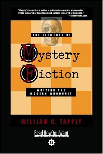 The Elements of Mystery Fiction: Writing the Modern Whodunit: Easyread Comfort Edition (9781458717931) by Tapply, William G.