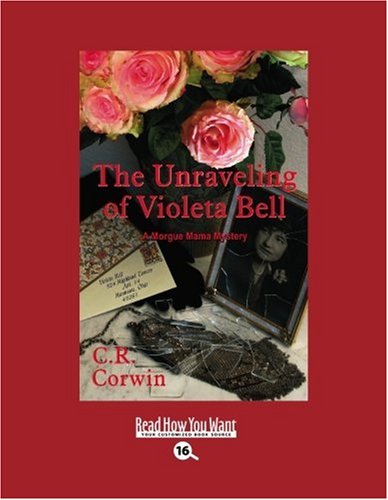 9781458718266: The Unraveling of Violeta Bell: A Morgue Mama Mystery: Easyread Large Bold Edition