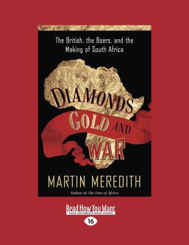 Beispielbild fr Diamonds, Gold, and War: The British, the Boers, and the Making of South Africa: Easyread Large Edition zum Verkauf von ThriftBooks-Atlanta