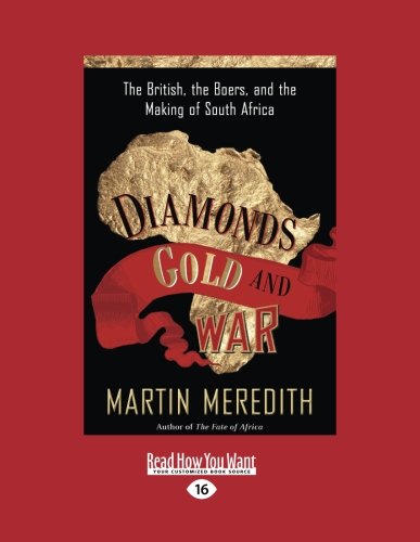 9781458718983: Diamonds, Gold, and War: The British, the Boers, and the Making of South Africa: Easyread Large Edition