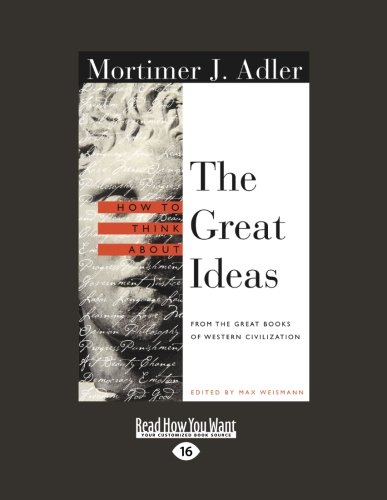 9781458720061: How to Think About the Great Ideas: From the Great Books of Western Civilization(Volume 2 of 2 ), Volume 2