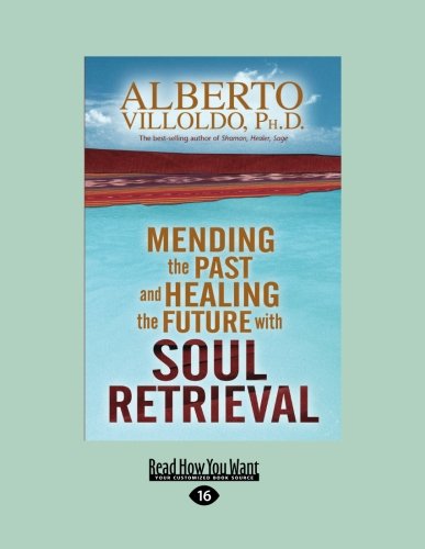 9781458720153: Mending the Past and Healing the Future with Soul Retrieval (Large Print 16pt)