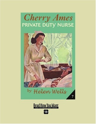 Cherry Ames, Private Duty Nurse: Easyread Super Large 18pt Edition (9781458720641) by Wells, Helen