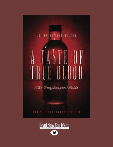 9781458721457: A Taste of True Blood: The Fangbangers Guide (Large Print 16pt)