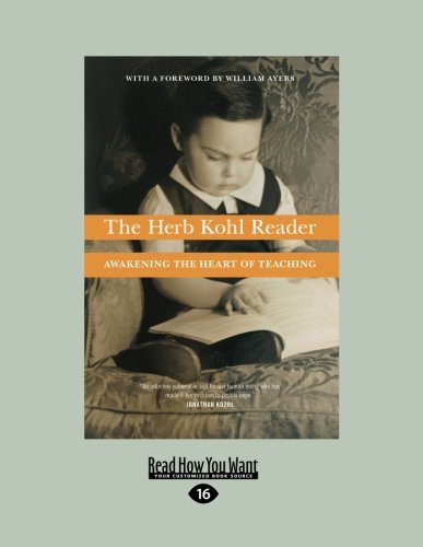 9781458721532: The Herb Kohl Reader: Awakening the Heart of Teaching