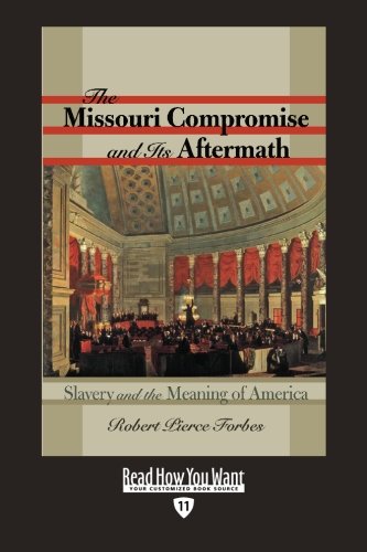 9781458721631: The Missouri Compromise and Its Aftermath (EasyRead Edition): Slavery & the Meaning of America