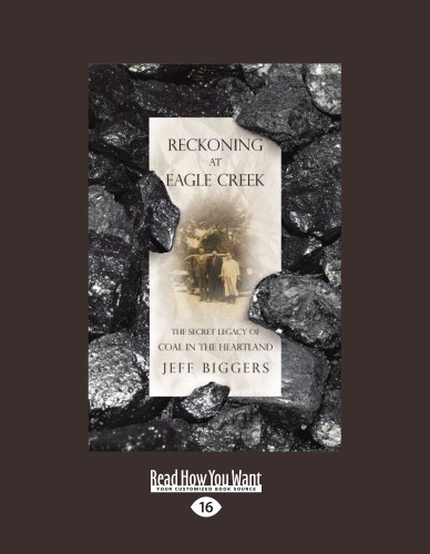 Reckoning at Eagle Creek: The Secret Legacy of Coal in the Heartland (Large Print 16pt) (9781458721846) by Jeff Biggers