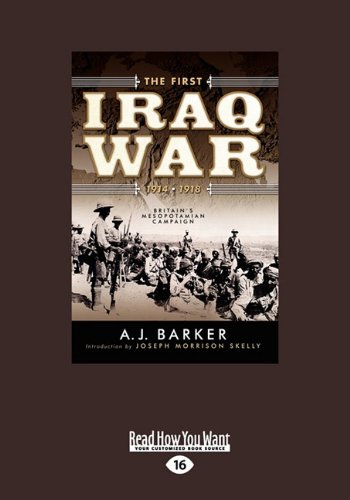 9781458722041: The First Iraq War 1914-1918: Britain's Mesopotamian Campaign (Volume 2 of 2) (Large Print 16pt)