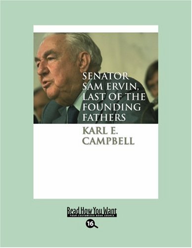 9781458722218: Senator Sam Ervin, Last of the Founding Fathers (Volume 1 of 2) (EasyRead Large Bold Edition)