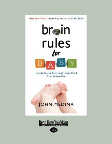 9781458722713: Brain Rules for Baby: How to Raise a Smart and Happy Child from Zero to Five (Large Print 16pt)