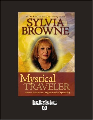 Mystical Traveler: How to Advance to a Higher Level of Spirituality: Easyread Super Large 24pt Edition (9781458724342) by Browne, Sylvia