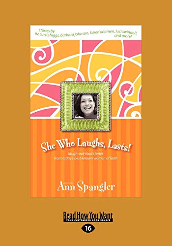 Beispielbild fr She Who Laughs Last: Laugh-Out-Loud Stories from Today's Best-Known Women of Faith zum Verkauf von Lucky's Textbooks