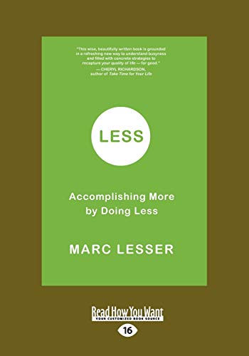Stock image for Less: Accomplishing More by Doing Less for sale by WorldofBooks