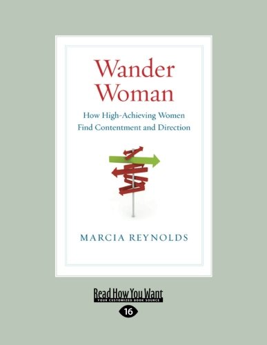 Imagen de archivo de Wander Woman: How High-Achieving Women Find Contentment and Direction (Large Print 16pt) a la venta por Revaluation Books