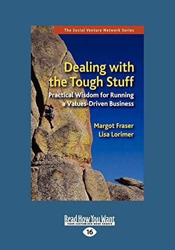 Stock image for Dealing with the Tough Stuff: Practical Wisdom for Running a Values-Driven Business for sale by Revaluation Books