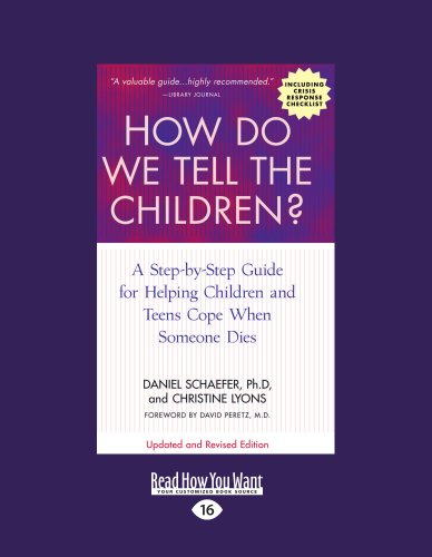 How Do We Tell the Children?: A Step-by-Step Guide for Helping Children Two to Teen Cope When Someone Dies Fourth Edition (Large Print 16pt) (9781458726582) by Dan Schaefer