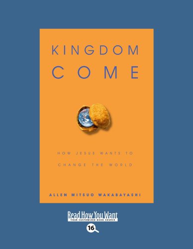 9781458726919: Kingdom Come: How Jesus Wants to Change the World: Easyread Large Bold Edition