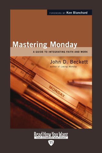 Mastering Monday: A Guide to Integrating Faith and Work: Easyread Edition (9781458727008) by Beckett, John D.