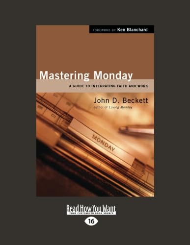 Imagen de archivo de Mastering Monday: A Guide to Integrating Faith and Work a la venta por HPB-Ruby