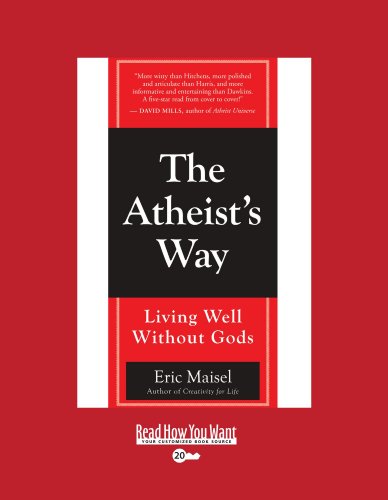 The Atheist's Way: Living Well Without Gods: Easyread Super Large 20pt Edition (9781458730695) by Maisel, Eric