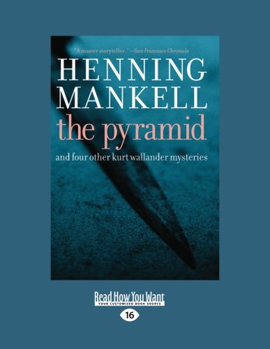 9781458732347: The Pyramid: And four Other Kurt Wallander Mysteries (Large Print 16pt)