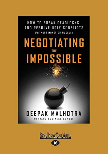 Stock image for Negotiating the Impossible: How to Break Deadlocks and Resolve Ugly Conflicts (without Money or Muscle) for sale by GF Books, Inc.