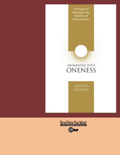 Awakening into Oneness: The Power of Blessing in the Evolution of Consciousness: Easyread Super Large 20pt Edition (9781458736178) by Ardagh, Arjuna