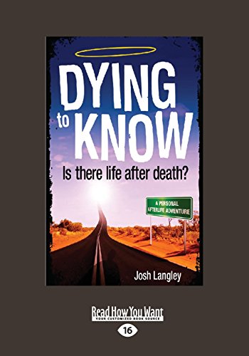 Stock image for Dying to Know: Is there life after death? for sale by Revaluation Books