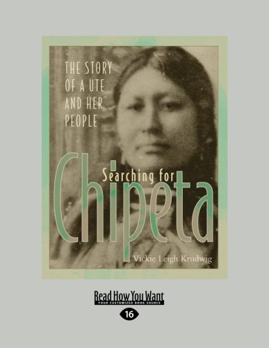 9781458739728: Searching for Chipeta: The Story of a Ute and Her People: Easyread Large Edition