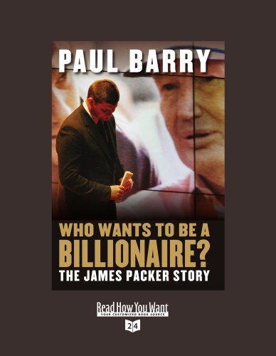 Who Wants to Be a Billionaire?: The James Packer Story: Easyread Super Large 24pt Edition (9781458742155) by Barry, Paul