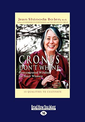 Beispielbild fr Crones Don't Whine: Concentrated Wisdom for Juicy Women (Easyread Large Edition) zum Verkauf von ThriftBooks-Atlanta