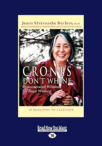 9781458745057: Crones Don't Whine: Concentrated Wisdom for Juicy Women: Concentrated Wisdom for Juicy Women (Easyread Large Edition)