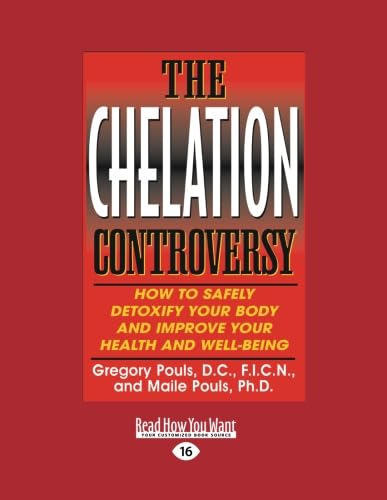 The Chelation Controversy: How to Safely Detoxify Your Body and Improve Your Health and Well-Being (9781458747839) by Pouls, Gregory