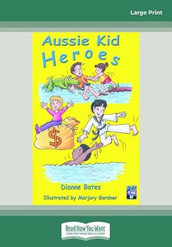 Aussie Kid Heroes (9781458748577) by Bates, Dianne