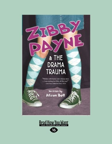 9781458748737: Zibby Payne & the Drama Trauma: Easyread Large Edition