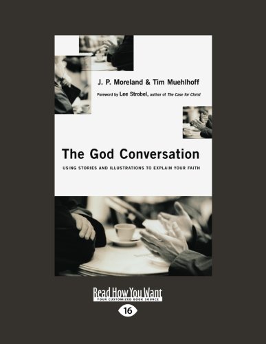 9781458749093: The God Conversation: Using Stories and Illustrations to Explain Your Faith