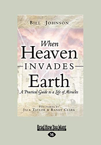 Stock image for When Heaven Invades Earth: A Practical Guide to a Life of Miracles (Large Print 16pt) for sale by Revaluation Books