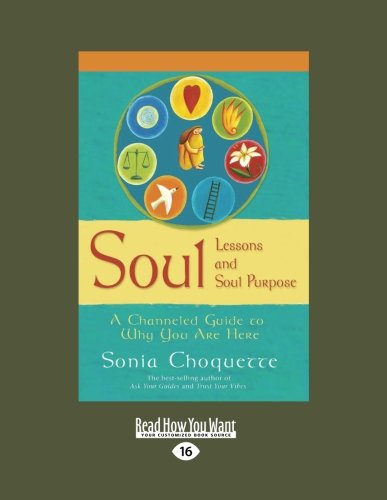 9781458751331: Soul Lessons and Soul Purpose: A Channeled Guide to Why You Are Here