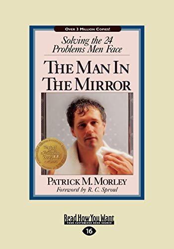 Stock image for The Man In The Mirror: Solving the 24 Problems Men Face for sale by GoldenWavesOfBooks
